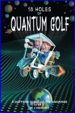 18 Holes of Quantum Golf A Duffers, Heffernan, Cath