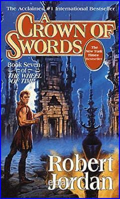 A Crown of Swords Book Seven of'the Wheel of Time' 7/12 by Jordan, Robert The