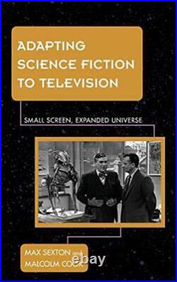 Adapting Science Fiction to Television Small S, ston, Cook+