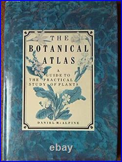 Botanical Atlas, The A Guide to the Practical Study of P. By McAlpine, Daniel