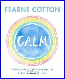 Calm Working through life's daily stresses to find a peace. By Cotton, Fearne