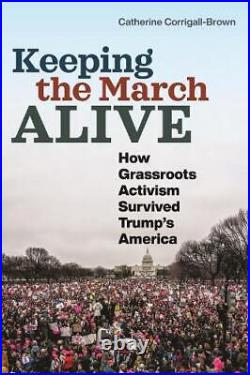 Catherine Corrigall-Brown Keeping the March Alive (Hardback)