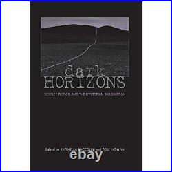 Dark Horizons Science Fiction and the Dystopian Imagination by Tom Moylan