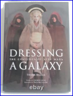 Dressing a Galaxy Costumes of Star Wars by Trisha Biggar Abrams Hardback
