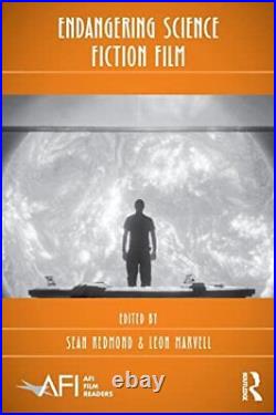 Endangering Science Fiction Film (AFI Film Readers)-Sean Redmond