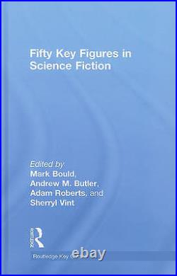 Fifty Key Figures in Science Fiction Routledge, Bould, Butler, Roberts, Vin