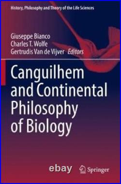 Giuseppe Bianco Canguilhem and Continental Philosophy of Biology (Paperback)