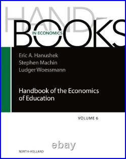 Handbook of the Economics of Education Volume 6