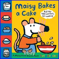 Maisy Bakes a Cake (Maisy First Science Books) By Lucy Cousins