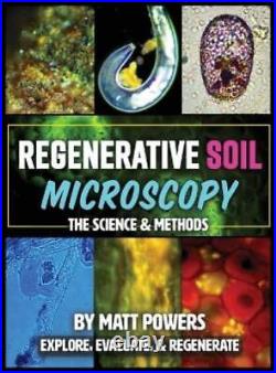 Matt Powers Regenerative Soil Microscopy (Hardback) Regenerative Soil Trilogy