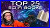 My 25 Favourite Sci Fi Books Of All Time