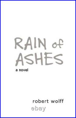 Rain of Ashes By Robert Wolff