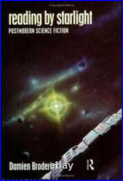 Reading by Starlight Postmodern Science Fiction (Popular Fiction S.)