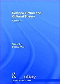 Science Fiction and Cultural Theory A Reader , Vint Hardcover