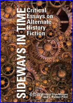 Sideways in Time Critical Essays on Alternate History Fiction Liverpool Scienc