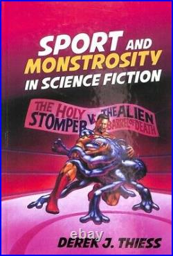 Sport and Monstrosity in Science Fiction, Hardcover by Thiess, Derek J, Bran