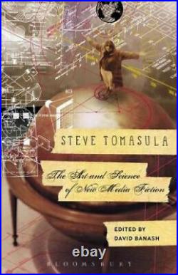 Steve Tomasula The Art and Science of New Media Fiction