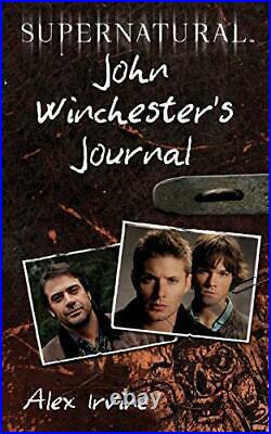Supernatural John Winchester's Journal by Irvine, Alex Paperback Book The Cheap