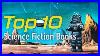 The 10 Best Science Fiction Books I Ve Ever Read