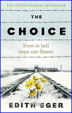 The Choice A true story of hope by Eger, Edith Book The Cheap Fast Free Post