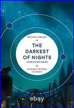 The Darkest of Nights British Library Science Fiction. By Charles Eric Maine