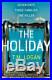 The Holiday The bestselling Richard and Judy Book Club thriller by Logan, T. M