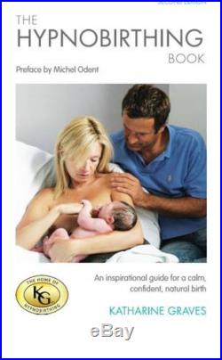 The Hypnobirthing Book An Inspirational Guide for a Cal. By Graves, Katharine