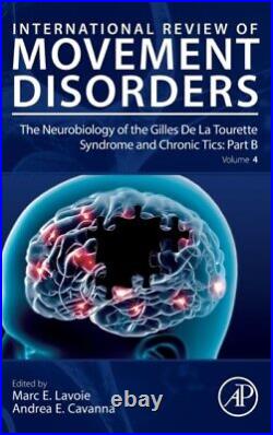 The Neurobiology of the Gilles De La Tourette Syndrome and Chronic Tics Part B