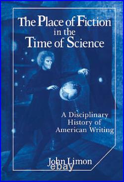 The Place of Fiction in the Time of Science A. Limon Hardcover