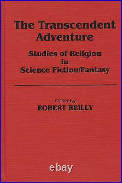 The Transcendent Adventure Studies of Religion in Science Fiction/Fantasy by